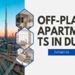 Everything You Need to Know About Off Plan Apartments in Dubai